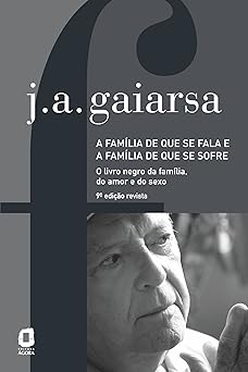 A familia de que se fala e a familia de qu Jose Angelo Gaiarsa